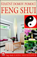Šťastný domov pomocí Feng Shui: Na míru pro české prostředí - Kniha