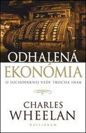 Odhalená ekonómia: O suchopárnej vede trocha inak - Kniha