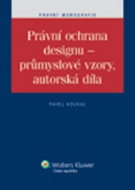 Právní ochrana designu - průmyslové vzory, autorská díla - Kniha