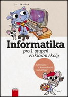 Informatika pro 1. stupeň základní školy: Informační a komunikační technologie - Kniha