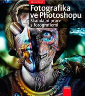 Fotografika ve Photoshopu: Skandální práce s fotografiemi - Kniha