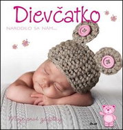 Dievčatko narodilo sa nám: Moje prvé zážitky - Kniha