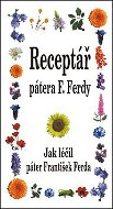 Kniha Receptář pátera F. Ferdy: Jak léčil páter František Ferda - Kniha