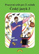 Český jazyk 3 Pracovní sešit pro 3. ročník - Kniha