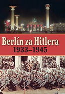 Berlín za Hitlera 1939 - 1945 - Kniha