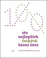 Sto nejlepších českých básní 2012 - Kniha