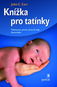 Knížka pro tatínky: Těhotenství, porod a první tři roky života dítěte - Kniha
