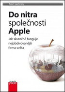 Do nitra společnosti Apple: Jak skutečně funguje nejobdivovanější firma světa - Kniha