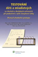 TESTOVÁNÍ dětí a mladistvých: ve školských zařízeních při podezření z užití návykové látky - Kniha