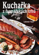 Kuchařka z farmářských trhů - Kniha