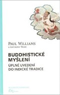 Buddhistické myšlení: Úplné uvedení do indické tradice - Kniha