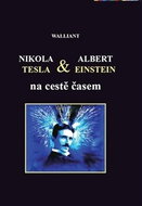 Nikola Tesla a Albert Einstein na cestě časem - Kniha