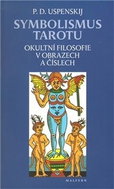Symbolismus tarotu: Okultní filosofie v obrazech a číslech - Kniha