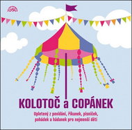Kolotoč a copánek: Upletený z povídání, říkanek, písniček, pohádek a hádanek pro nejmenší - Audiokniha na CD