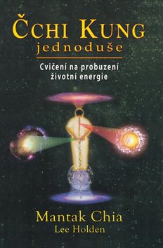 Čchi Kung jednoduše: Cvičení na probuzení životní energie - Kniha - Hlavní obrázek
