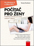 Počítač pro ženy pro Windows 8 a Office 2013: Praktický průvodce pro práci, studium i zábnavu - Kniha