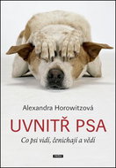 Uvnitř psa: Co psi vidí, čenichají a vědí - Kniha