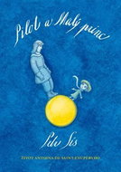Pilot a Malý princ: Život Antoina de Saint-Exupéryho - Kniha