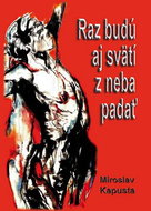 Raz budú aj svätí z neba padať - Kniha