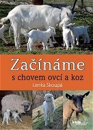 Začínáme s chovem ovcí a koz - Kniha