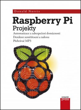Raspberry Pi Projekty: Automatizace a zabezpečení domácnosti - Kniha - Main image