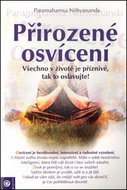 Přirozené osvícení: Všechno v životě je příznivé, tak to oslavujte! - Kniha