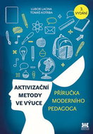 Aktivizační metody ve výuce: Příručka moderního pedagoga - Kniha