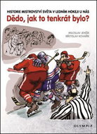 Dědo, jak to tenkrát bylo? - Kniha