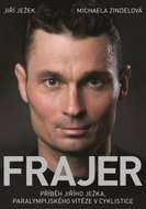 Frajer: Příběh Jiřího Ježka, paralympijského vítěze v cyklistice - Kniha