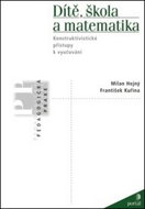 Dítě, škola a matematika: Konstruktivistické přístupy k vyučování - Kniha