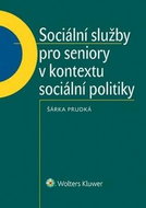 Sociální služby pro seniory v kontextu sociální politiky. - Kniha