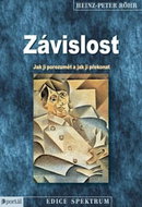 Závislost: Jak jí porozumět a jak ji překonat - Kniha