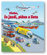 Pozri sa pod okienko  Všetko čo jazdí, pláva a lieta - Kniha