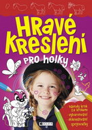 Hravé kreslení pro holky: návody krok za krokem, vybarvování, dokreslování, spojovačky - Kniha