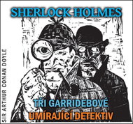 Sherlock Holmes The Three Garridebes, The Dying Detective: contains 2 CDs - CD Audiobooks