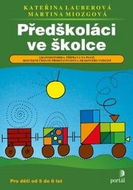 Předškoláci ve školce: Grafomotorika, příprava na psaní, rozvíjení číselné představivosti a zrak - Kniha