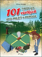 101 tipov pre všetkých: Ako prežiť v prírode - Kniha