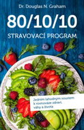 80/10/10 Stravovací program: Jedním lahodným soustem k rovnováze zdraví, váhy a života - Kniha