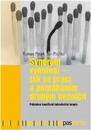 Syndrom vyhoření: Jak se prací a pomáháním druhým nezničit. Pohledem kognitivně behaviorální terap - Kniha