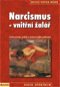 Narcismus - vnitřní žalář: Vznik poruchy, průběh a možnosti jejího překonání - Kniha