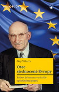 Otec sjednocené Evropy: Robert Schuman ve službě společnému dobru - Kniha
