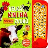 Velká kniha zvuků na farmě - Kniha