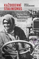 Každodenní stalinismus: Obyčejný život v neobyčejné době:Sovětské Rusko ve 30. letech - Kniha