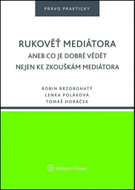 Rukověť mediátora aneb Co je dobré vědět nejen ke zkouškám mediátora - Kniha
