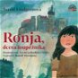 Ronja, dcera loupežníka: Dramatizace slavné pohádkové knihy. Vypravěč Rudolf Hrušínský - Audiokniha na CD