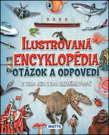 Ilustrovaná encyklopédia otázok a odpovedí: Z viac ako 1100 zaujímavostí - Kniha