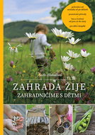 Zahrada žije: Zahradničíme s dětmi - Kniha