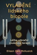 Vylaďování lidského biopole: Léčba vibrační zvukovou terapií - Kniha