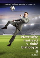 Neztraťte motivaci v době blahobytu - Kniha