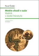 Mokře chodí v suše: Vodník v české literatuře - Kniha